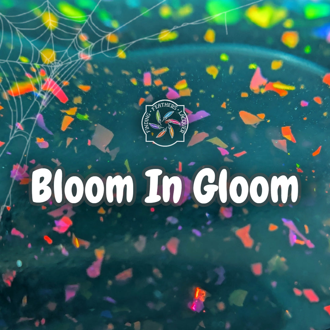 Bloom in Gloom