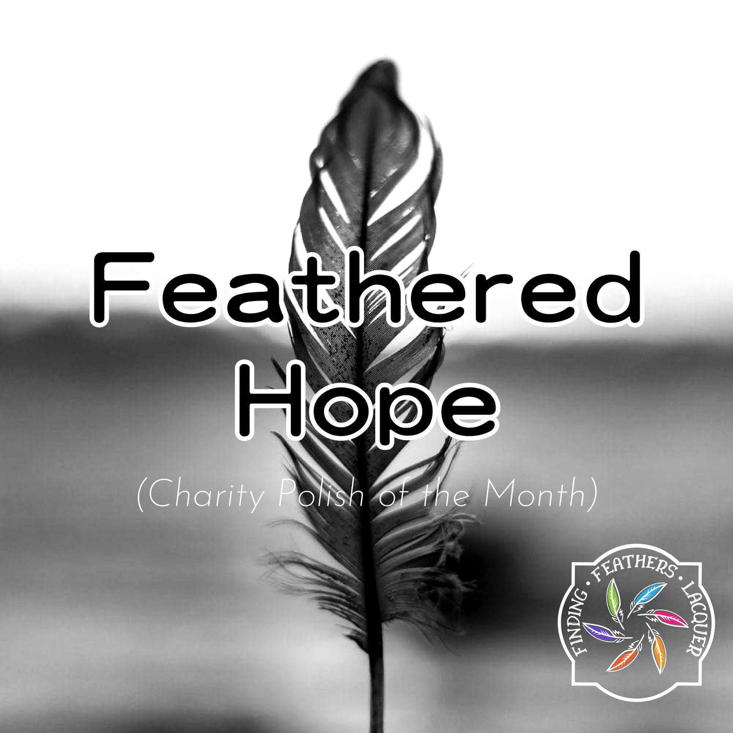 Feathered Hope *Charity* Polish of the Month