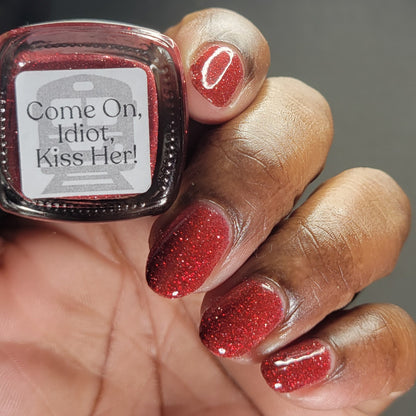 Come On, Idiot, Kiss Her!