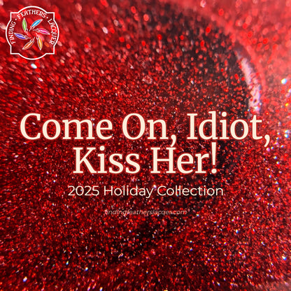 Come On, Idiot, Kiss Her!