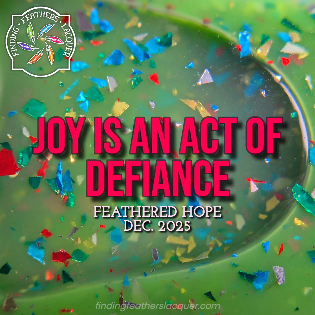 Joy is an Act of Defiance