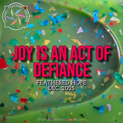 Joy is an Act of Defiance