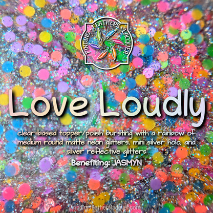 Love Loudly *CHARITY*
